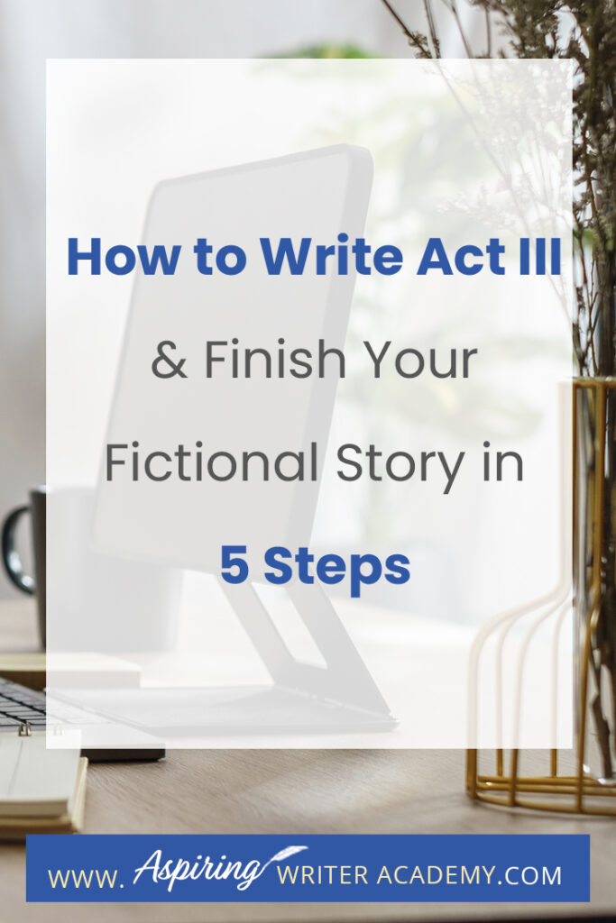 What is included in Act III of a Fictional Novel? In Act III, new information is revealed, prompting the protagonist to make a decision to regather the team or needed resources in preparation for the climax where there will be a face-to-face confrontation with the antagonist or villain, leading to the story resolution. In our post, How to write Act III and Finish Your Fictional Story in 5 Steps, we simplify the entire process and help you bring your story to a satisfying conclusion.