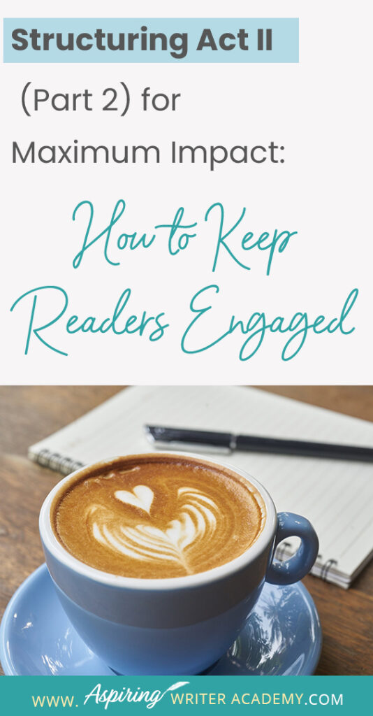 When using the 3-Act-Structure in fiction writing, Act I begins the story, and Act III contains the story ending. But what happens in the middle of the story? Are there specific turning points that should be included? In Structuring Act II (Part 2) for Maximum Impact: How to Keep Readers Engaged, we cover the key components of the second half of Act II, from the Midpoint Reversal to Plot Point II, to help you create a memorable fictional story to keep readers engaged and turning pages.