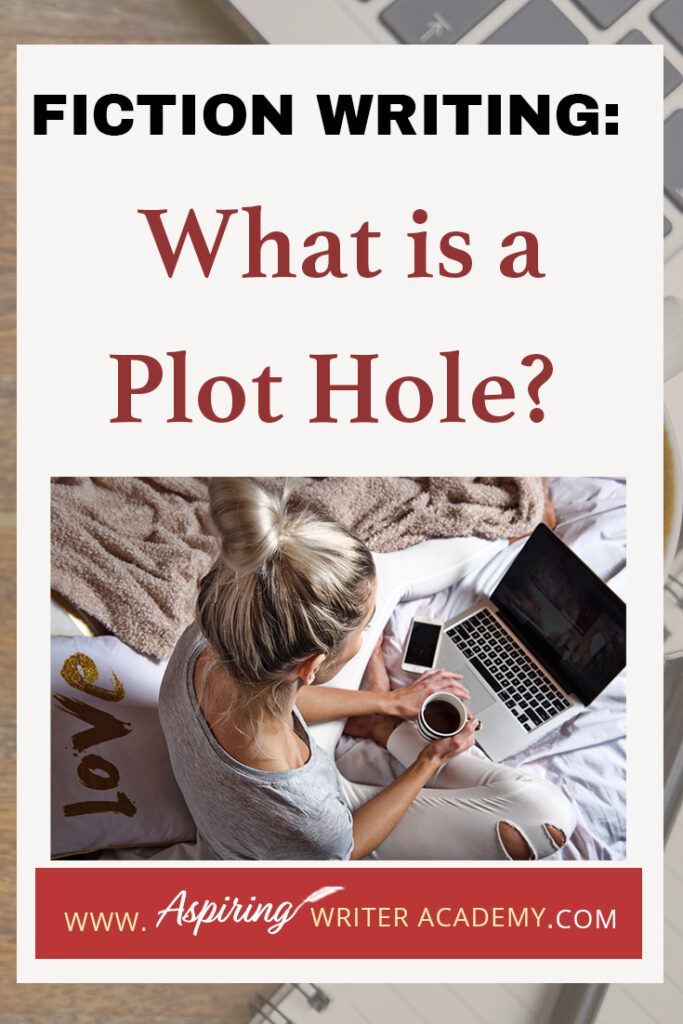 As its name suggests, a plot hole is a missing piece of your novel that trips up your reader. The story is progressing smoothly and then all the sudden something just doesn’t make sense. This breaks trust with your reader, who now finds the story unbelievable. How do you know if your story has holes in the plot? In Fiction Writing: What is a Plot Hole? we discuss the various kinds of plot holes so you can eradicate them from your writing and keep your audience enthralled.