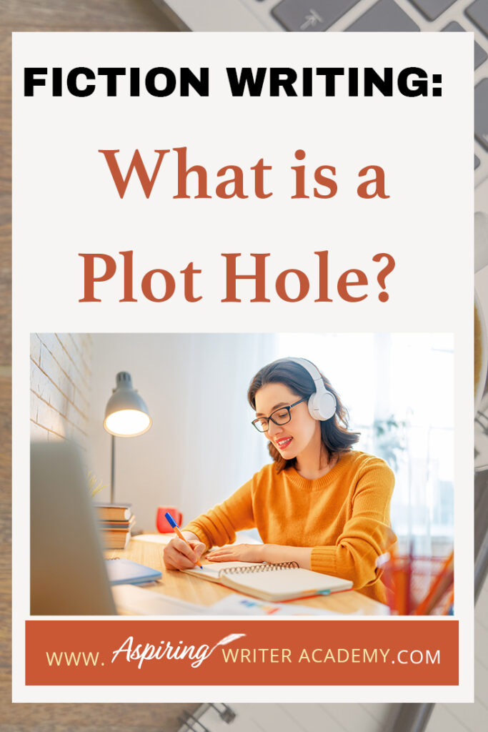 As its name suggests, a plot hole is a missing piece of your novel that trips up your reader. The story is progressing smoothly and then all the sudden something just doesn’t make sense. This breaks trust with your reader, who now finds the story unbelievable. How do you know if your story has holes in the plot? In Fiction Writing: What is a Plot Hole? we discuss the various kinds of plot holes so you can eradicate them from your writing and keep your audience enthralled.