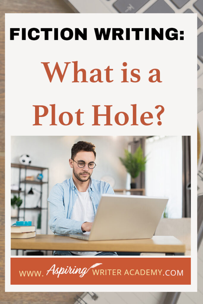 As its name suggests, a plot hole is a missing piece of your novel that trips up your reader. The story is progressing smoothly and then all the sudden something just doesn’t make sense. This breaks trust with your reader, who now finds the story unbelievable. How do you know if your story has holes in the plot? In Fiction Writing: What is a Plot Hole? we discuss the various kinds of plot holes so you can eradicate them from your writing and keep your audience enthralled.