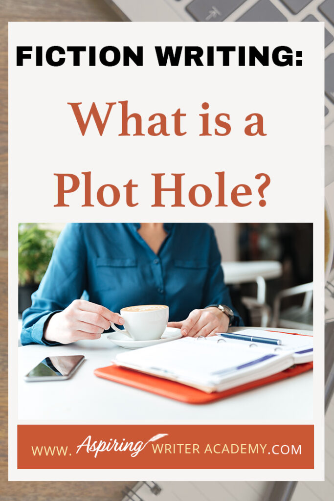 As its name suggests, a plot hole is a missing piece of your novel that trips up your reader. The story is progressing smoothly and then all the sudden something just doesn’t make sense. This breaks trust with your reader, who now finds the story unbelievable. How do you know if your story has holes in the plot? In Fiction Writing: What is a Plot Hole? we discuss the various kinds of plot holes so you can eradicate them from your writing and keep your audience enthralled.