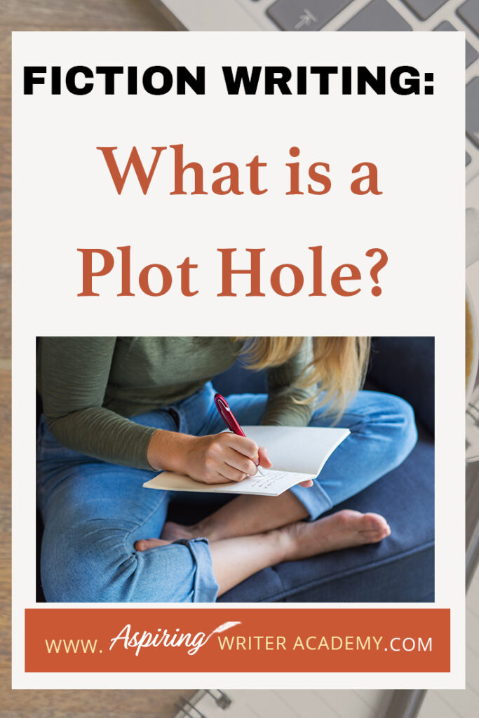 As its name suggests, a plot hole is a missing piece of your novel that trips up your reader. The story is progressing smoothly and then all the sudden something just doesn’t make sense. This breaks trust with your reader, who now finds the story unbelievable. How do you know if your story has holes in the plot? In Fiction Writing: What is a Plot Hole? we discuss the various kinds of plot holes so you can eradicate them from your writing and keep your audience enthralled.