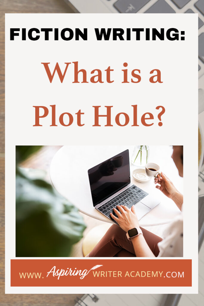 As its name suggests, a plot hole is a missing piece of your novel that trips up your reader. The story is progressing smoothly and then all the sudden something just doesn’t make sense. This breaks trust with your reader, who now finds the story unbelievable. How do you know if your story has holes in the plot? In Fiction Writing: What is a Plot Hole? we discuss the various kinds of plot holes so you can eradicate them from your writing and keep your audience enthralled.