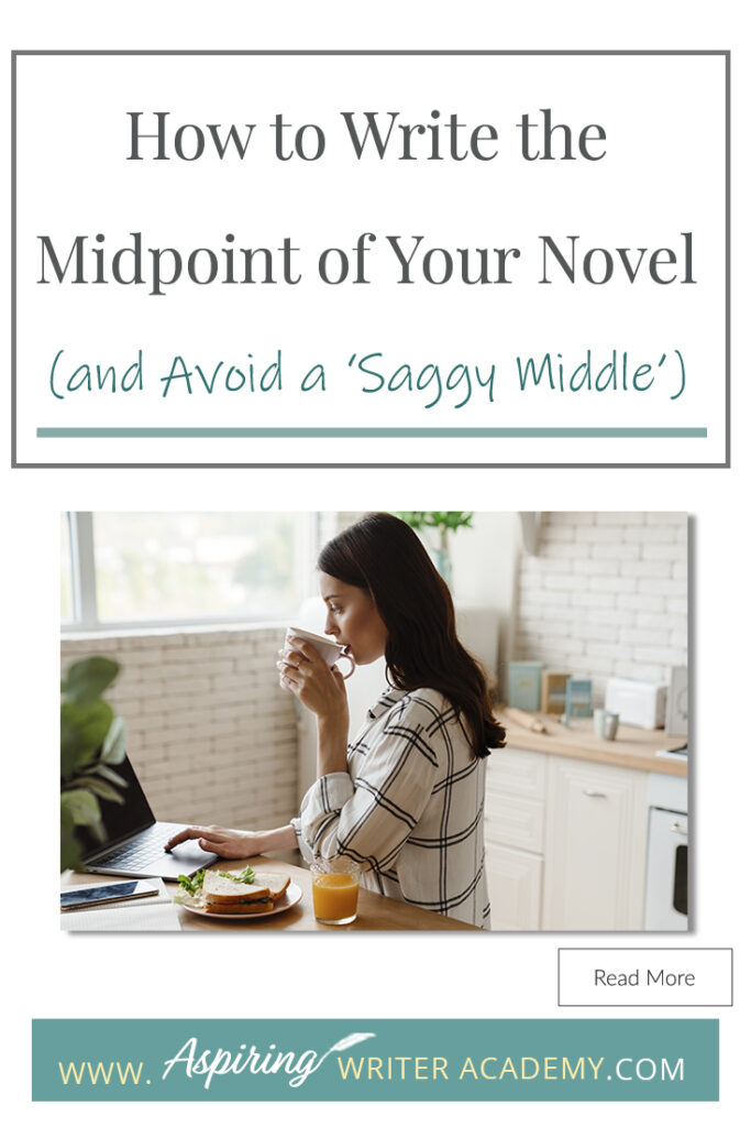 Do your novels begin full steam with a lot of energy and momentum only to fizzle out by the book’s middle? If repeated, you may soon have a whole drawer of brilliant starts but no finished projects. So how do you avoid writing a ‘saggy middle?’ In our post, How to Write the Midpoint of Your Novel (and Avoid a ‘Saggy Middle’), we give you a template to slingshot your story over that dreaded hump and straight into the second half so you can keep writing and finally get to ‘The End!’