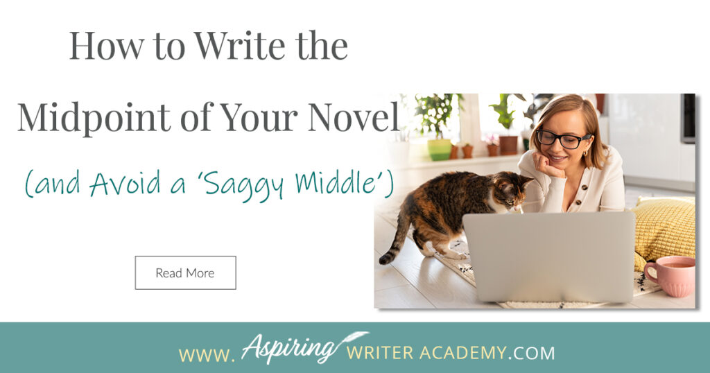 Do your novels begin full steam with a lot of energy and momentum only to fizzle out by the book’s middle? If repeated, you may soon have a whole drawer of brilliant starts but no finished projects. So how do you avoid writing a ‘saggy middle?’ In our post, How to Write the Midpoint of Your Novel (and Avoid a ‘Saggy Middle’), we give you a template to slingshot your story over that dreaded hump and straight into the second half so you can keep writing and finally get to ‘The End!’