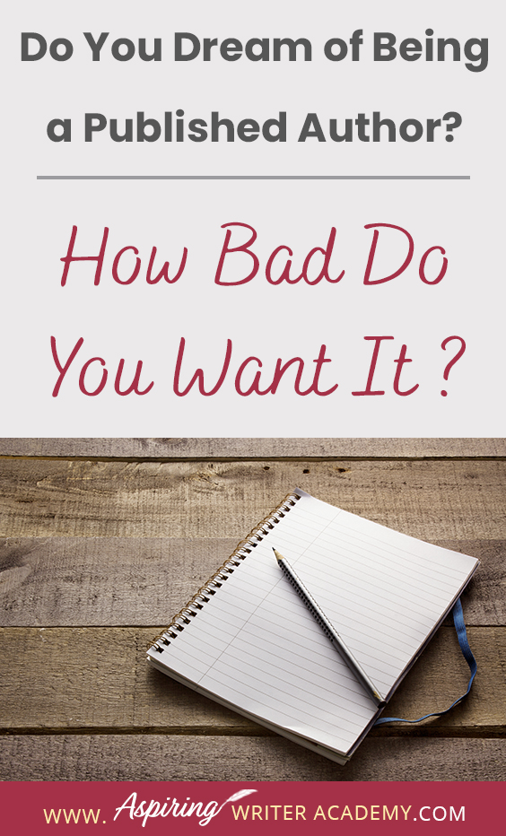 Many people say they would like to write a book or become a published author but only about 2 percent actually do the work to get it done. If you have the burning passion to write and publish your story and build a writing career, then you will need to take specific steps to separate yourself from the 'hobbyists.' In our post, Do You Dream of Being a Published Author? (How Bad Do You Want It?) we give you three tips to help make your dream come true.