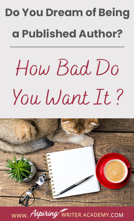 Many people say they would like to write a book or become a published author but only about 2 percent actually do the work to get it done. If you have the burning passion to write and publish your story and build a writing career, then you will need to take specific steps to separate yourself from the 'hobbyists.' In our post, Do You Dream of Being a Published Author? (How Bad Do You Want It?) we give you three tips to help make your dream come true.