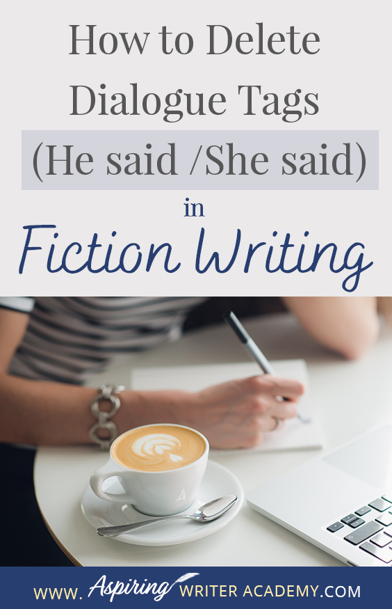 The goal of writing a fictional novel is to give your readers a unique, emotional experience. However, if there are too many clunky dialogue tag interruptions meant to identify which character is speaking, the reader may become frustrated and put the book down. In our post, How to Delete Dialogue Tags (He said / She said) in Fiction Writing, you will learn various methods to make the verbal exchanges in your writing smoother, stronger, and more engaging for the reader.