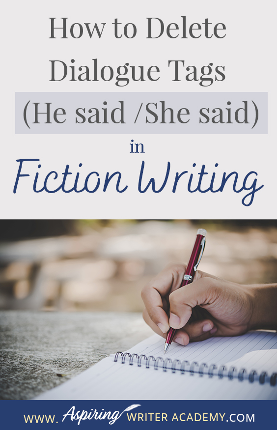 The goal of writing a fictional novel is to give your readers a unique, emotional experience. However, if there are too many clunky dialogue tag interruptions meant to identify which character is speaking, the reader may become frustrated and put the book down. In our post, How to Delete Dialogue Tags (He said / She said) in Fiction Writing, you will learn various methods to make the verbal exchanges in your writing smoother, stronger, and more engaging for the reader.