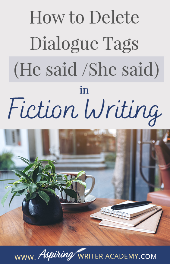 The goal of writing a fictional novel is to give your readers a unique, emotional experience. However, if there are too many clunky dialogue tag interruptions meant to identify which character is speaking, the reader may become frustrated and put the book down. In our post, How to Delete Dialogue Tags (He said / She said) in Fiction Writing, you will learn various methods to make the verbal exchanges in your writing smoother, stronger, and more engaging for the reader.