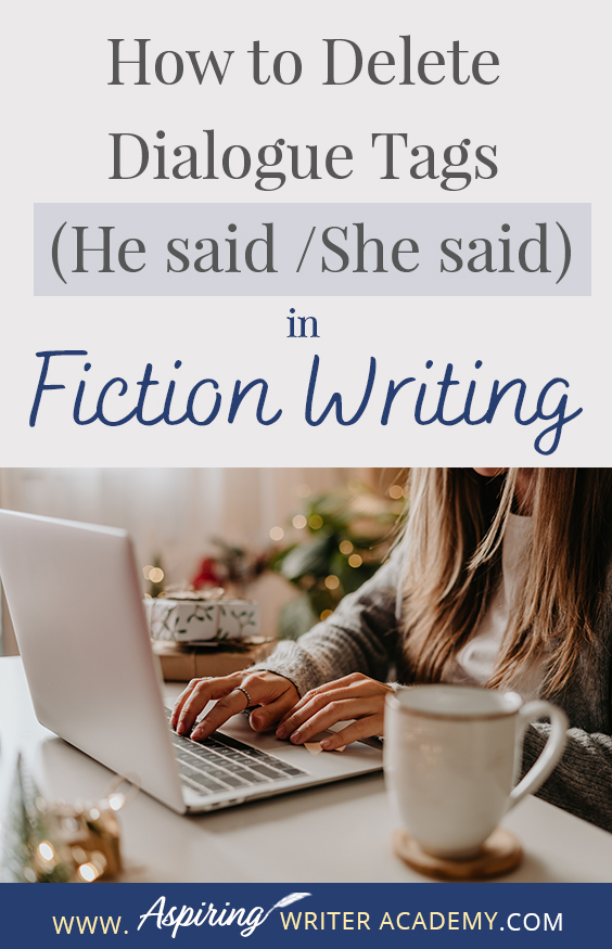 The goal of writing a fictional novel is to give your readers a unique, emotional experience. However, if there are too many clunky dialogue tag interruptions meant to identify which character is speaking, the reader may become frustrated and put the book down. In our post, How to Delete Dialogue Tags (He said / She said) in Fiction Writing, you will learn various methods to make the verbal exchanges in your writing smoother, stronger, and more engaging for the reader.