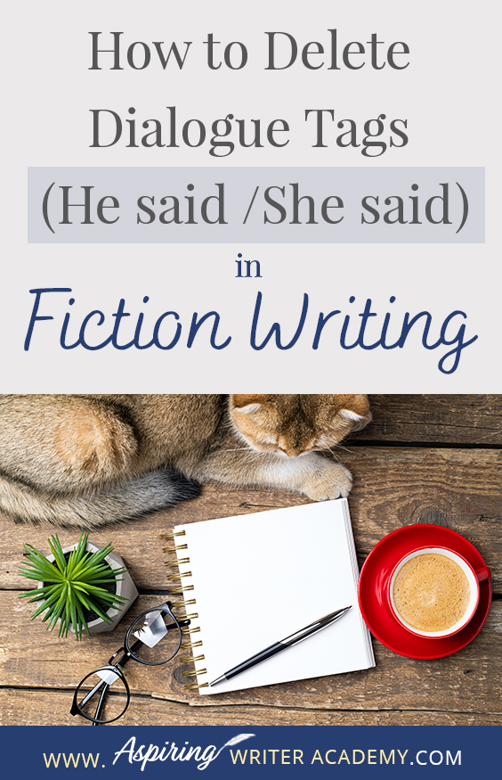 The goal of writing a fictional novel is to give your readers a unique, emotional experience. However, if there are too many clunky dialogue tag interruptions meant to identify which character is speaking, the reader may become frustrated and put the book down. In our post, How to Delete Dialogue Tags (He said / She said) in Fiction Writing, you will learn various methods to make the verbal exchanges in your writing smoother, stronger, and more engaging for the reader.