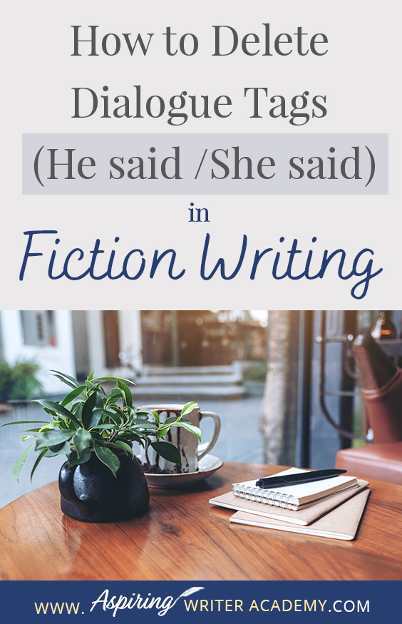 The goal of writing a fictional novel is to give your readers a unique, emotional experience. However, if there are too many clunky dialogue tag interruptions meant to identify which character is speaking, the reader may become frustrated and put the book down. In our post, How to Delete Dialogue Tags (He said / She said) in Fiction Writing, you will learn various methods to make the verbal exchanges in your writing smoother, stronger, and more engaging for the reader.