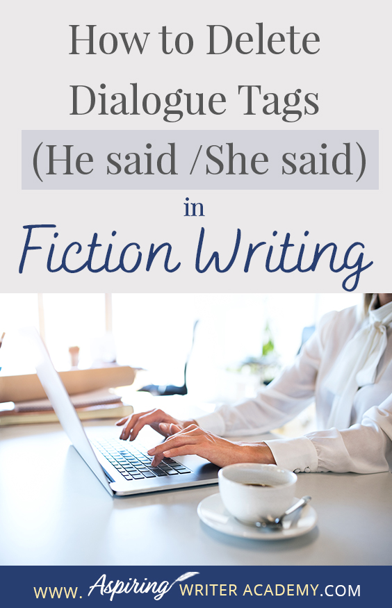 The goal of writing a fictional novel is to give your readers a unique, emotional experience. However, if there are too many clunky dialogue tag interruptions meant to identify which character is speaking, the reader may become frustrated and put the book down. In our post, How to Delete Dialogue Tags (He said / She said) in Fiction Writing, you will learn various methods to make the verbal exchanges in your writing smoother, stronger, and more engaging for the reader.