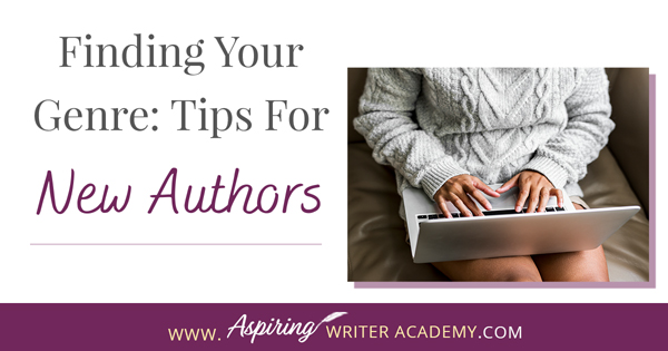 Finding Your Genre: Tips for New Authors