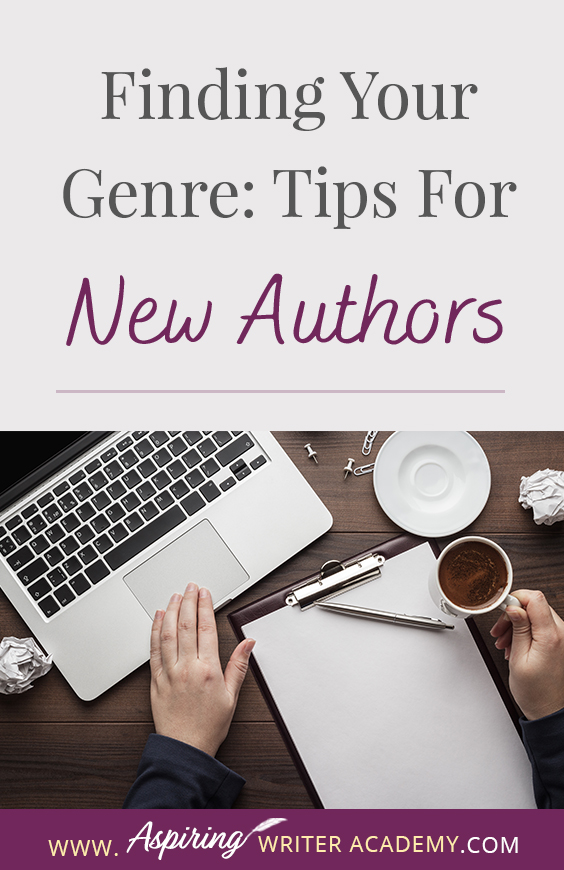 Finding Your Genre: Tips for New Authors - Aspiring Writer Academy