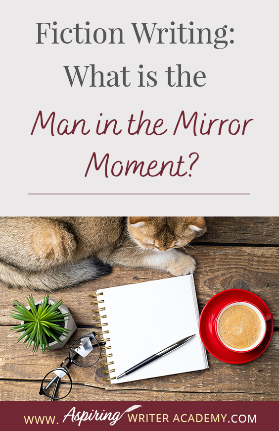 Do you have a ‘man in the mirror moment’ in your fictional novel? Can you readily identify this pivotal moment in movies or other author’s fiction? Not only is it a turning point in the protagonist’s character arc, but it drives the external storyline forward during the second half of Act II. In our post, Fiction Writing: What is the ‘Man in the Mirror Moment?’ we explain what this term means and how you can strategically use it to strengthen your entire novel.