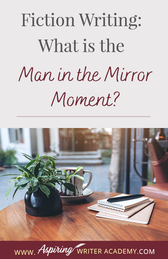 Do you have a ‘man in the mirror moment’ in your fictional novel? Can you readily identify this pivotal moment in movies or other author’s fiction? Not only is it a turning point in the protagonist’s character arc, but it drives the external storyline forward during the second half of Act II. In our post, Fiction Writing: What is the ‘Man in the Mirror Moment?’ we explain what this term means and how you can strategically use it to strengthen your entire novel.