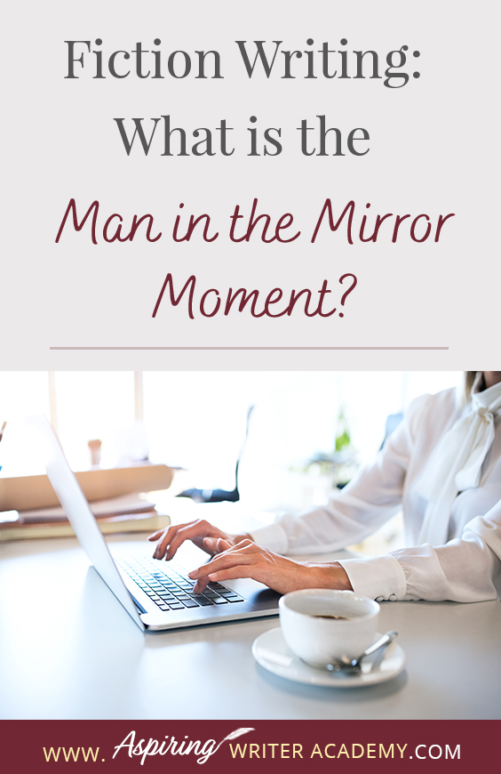 Do you have a ‘man in the mirror moment’ in your fictional novel? Can you readily identify this pivotal moment in movies or other author’s fiction? Not only is it a turning point in the protagonist’s character arc, but it drives the external storyline forward during the second half of Act II. In our post, Fiction Writing: What is the ‘Man in the Mirror Moment?’ we explain what this term means and how you can strategically use it to strengthen your entire novel.