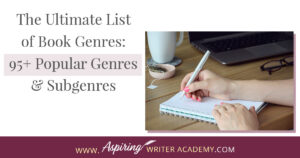 In this blog post The Ultimate List of Book Genres: 95+ Popular Genres & Subgenres we will cover the immense array of book genres and subgenres available. We hope that this post can assist you in choosing a genre that matches your writing style and can help you along in your writing journey. Our intention is to provide you with a comprehensive overview to aid you in finding the genre that resonates with your unique writing style.