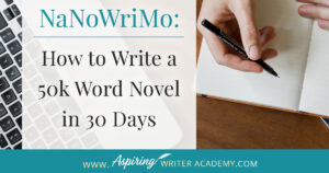 November is National Novel Writing Month, a time when thousands of writers around the world will attempt to write a 50,000-word novel in 30 days. You can sign up for the free challenge at https://nanowrimo.org/ and use their digital graphs and charts to track your progress and keep you accountable each day. But how can you write a novel so quickly? In our post, NaNoWriMo: How to Write a 50k Word Novel in 30 Days, we give you a list of helpful tips to keep you on target and finish a winner!