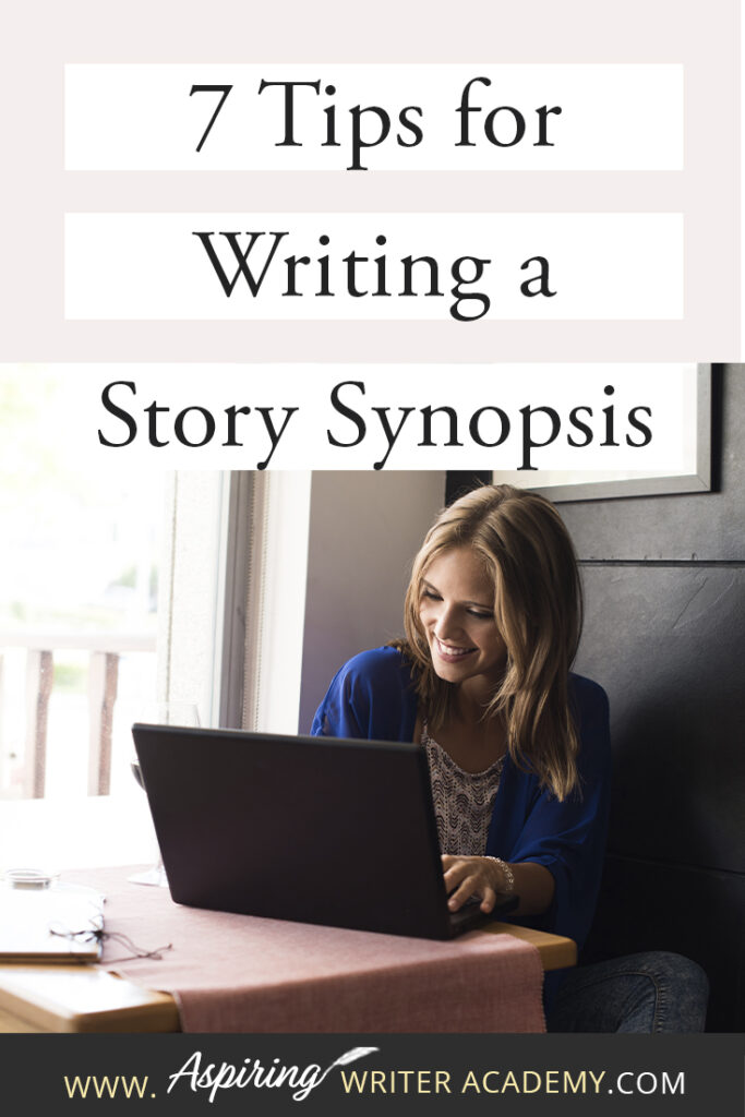 Ask any writer about the dreaded story ‘synopsis’ and you will most likely hear lots of moans and groans. How do you condense the plot of an entire book into just 2 or 3 pages? What should be included? How should it be formatted? How should characters be introduced? Join us as we discuss 7 Tips to Write a Story Synopsis to help simplify the process so that you can confidently and successfully write a story synopsis with ease.