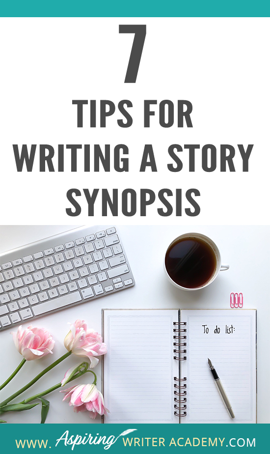 Ask any writer about the dreaded story ‘synopsis’ and you will most likely hear lots of moans and groans. How do you condense the plot of an entire book into just 2 or 3 pages? What should be included? How should it be formatted? How should characters be introduced? Join us as we discuss 7 Tips to Write a Story Synopsis to help simplify the process so that you can confidently and successfully write a story synopsis with ease.