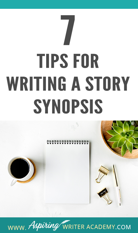 Ask any writer about the dreaded story ‘synopsis’ and you will most likely hear lots of moans and groans. How do you condense the plot of an entire book into just 2 or 3 pages? What should be included? How should it be formatted? How should characters be introduced? Join us as we discuss 7 Tips to Write a Story Synopsis to help simplify the process so that you can confidently and successfully write a story synopsis with ease.