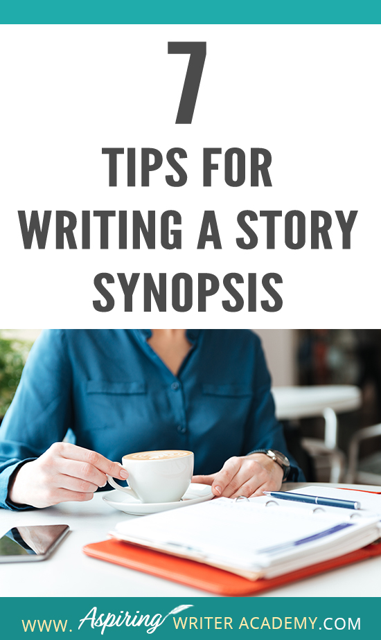 Ask any writer about the dreaded story ‘synopsis’ and you will most likely hear lots of moans and groans. How do you condense the plot of an entire book into just 2 or 3 pages? What should be included? How should it be formatted? How should characters be introduced? Join us as we discuss 7 Tips to Write a Story Synopsis to help simplify the process so that you can confidently and successfully write a story synopsis with ease.