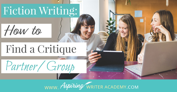Fiction Writing: How to Find a Critique Partner/Group