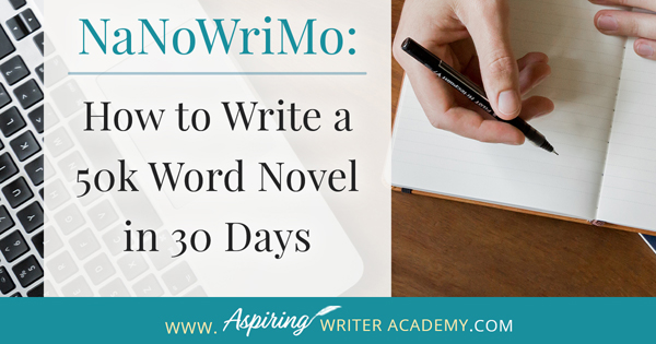 NaNoWriMo: How to Write a 50k Word Novel in 30 Days