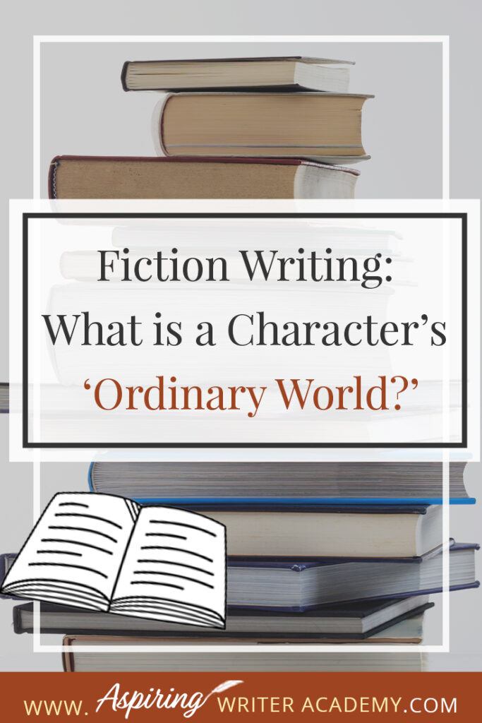 Does your character live in a world where animals talk? Does he fly a spaceship to work? Or does his ‘ordinary world’ include monsters or a unique culture with specific rules and questionable beliefs? In our post, Fiction Writing: What is a Character’s ‘Ordinary World?’ we show you how to give the reader the set-up pieces needed to understand your character and how he fits in with his environment before the external events of the plot unfold.