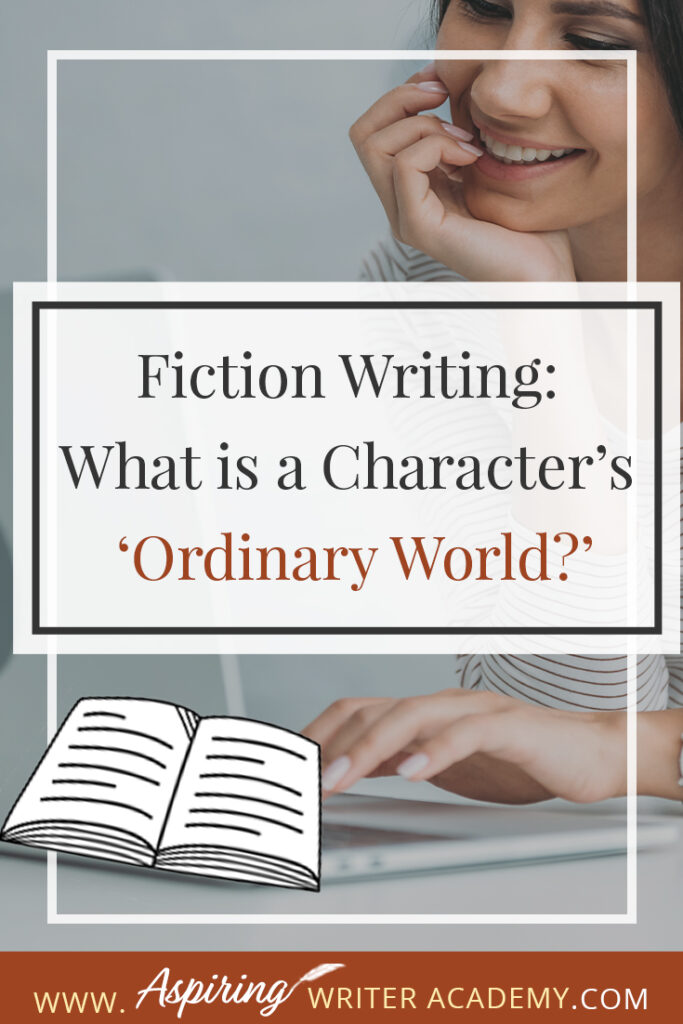 Does your character live in a world where animals talk? Does he fly a spaceship to work? Or does his ‘ordinary world’ include monsters or a unique culture with specific rules and questionable beliefs? In our post, Fiction Writing: What is a Character’s ‘Ordinary World?’ we show you how to give the reader the set-up pieces needed to understand your character and how he fits in with his environment before the external events of the plot unfold.