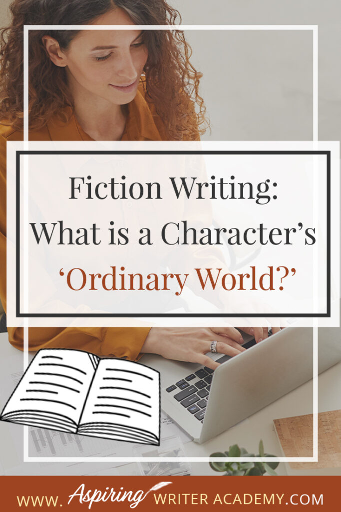 Does your character live in a world where animals talk? Does he fly a spaceship to work? Or does his ‘ordinary world’ include monsters or a unique culture with specific rules and questionable beliefs? In our post, Fiction Writing: What is a Character’s ‘Ordinary World?’ we show you how to give the reader the set-up pieces needed to understand your character and how he fits in with his environment before the external events of the plot unfold.