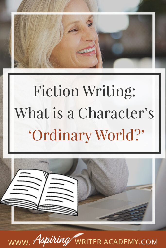 Does your character live in a world where animals talk? Does he fly a spaceship to work? Or does his ‘ordinary world’ include monsters or a unique culture with specific rules and questionable beliefs? In our post, Fiction Writing: What is a Character’s ‘Ordinary World?’ we show you how to give the reader the set-up pieces needed to understand your character and how he fits in with his environment before the external events of the plot unfold.