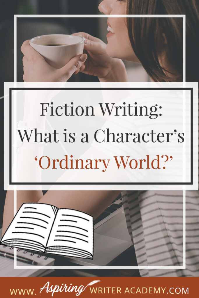 Does your character live in a world where animals talk? Does he fly a spaceship to work? Or does his ‘ordinary world’ include monsters or a unique culture with specific rules and questionable beliefs? In our post, Fiction Writing: What is a Character’s ‘Ordinary World?’ we show you how to give the reader the set-up pieces needed to understand your character and how he fits in with his environment before the external events of the plot unfold.