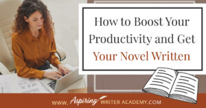 Do you have trouble finding time to write? Or do you wish you could increase your daily wordcount but find personal obligations and the other things on your to-do list keep getting in the way? Do you procrastinate? Do you find yourself eager to get your pages written then get derailed by interruptions? In our post, How to Boost Your Productivity and Get Your Novel Written, we give you tips and advice to set up the right habits that will allow you to focus, take back your time, and write.