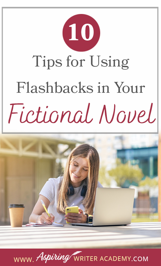 A flashback in a fictional novel is a scene that happened in the past to show characterization, motivation, or explain a facet of the present story. But how do you transition in and out of a flashback scene? How many are too many? Are there rules to writing flashbacks? In 10 Tips for Using Flashbacks in Your Fictional Novel, we discuss how to write clear, concise, plot-driven flashback scenes that will strengthen the story and hook your reader.