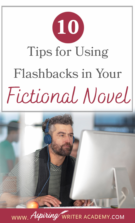 A flashback in a fictional novel is a scene that happened in the past to show characterization, motivation, or explain a facet of the present story. But how do you transition in and out of a flashback scene? How many are too many? Are there rules to writing flashbacks? In 10 Tips for Using Flashbacks in Your Fictional Novel, we discuss how to write clear, concise, plot-driven flashback scenes that will strengthen the story and hook your reader.