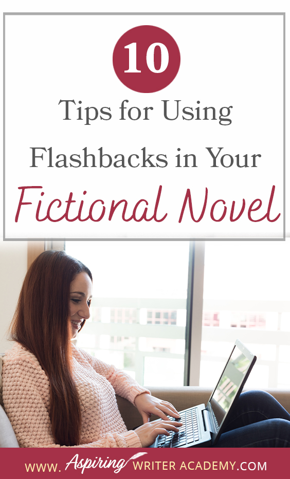 A flashback in a fictional novel is a scene that happened in the past to show characterization, motivation, or explain a facet of the present story. But how do you transition in and out of a flashback scene? How many are too many? Are there rules to writing flashbacks? In 10 Tips for Using Flashbacks in Your Fictional Novel, we discuss how to write clear, concise, plot-driven flashback scenes that will strengthen the story and hook your reader.