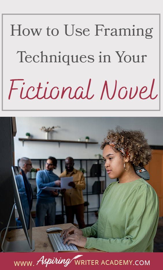 The term ‘Framing’ or using ‘Bookends’ refers to a technique in novel writing where the author creates similar passages at the start and finish of a story, or individual chapter or scene. Similar, but different. It is the tiny changes that give your story that exciting twist, satisfying closure, or added meaning. In How to Use Framing Technique in Your Fictional Novel, we show you how to use framing on three levels to improve your writing skills, enhance your story, and thrill readers.