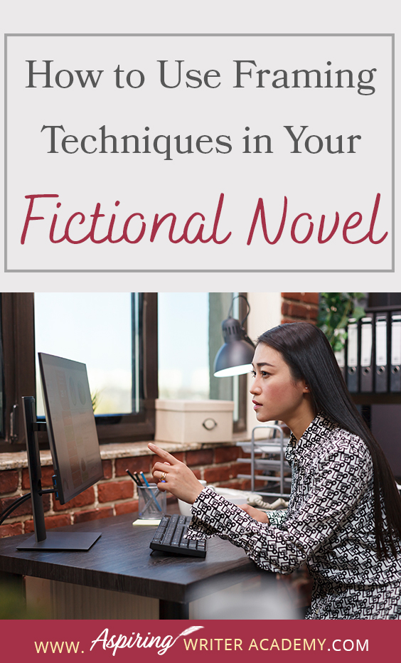 The term ‘Framing’ or using ‘Bookends’ refers to a technique in novel writing where the author creates similar passages at the start and finish of a story, or individual chapter or scene. Similar, but different. It is the tiny changes that give your story that exciting twist, satisfying closure, or added meaning. In How to Use Framing Technique in Your Fictional Novel, we show you how to use framing on three levels to improve your writing skills, enhance your story, and thrill readers.