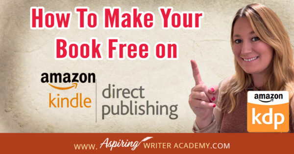 Step-by-Step Guide: How To Make Your Book Free on Amazon KDP - Aspiring ...