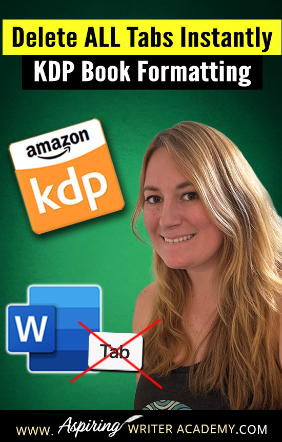 Stop using tabs! This fast fix shows how to remove every tab in Word and format your book cleanly for Amazon KDP. #IndieAuthor #SelfPublishing #KDPFormatting
