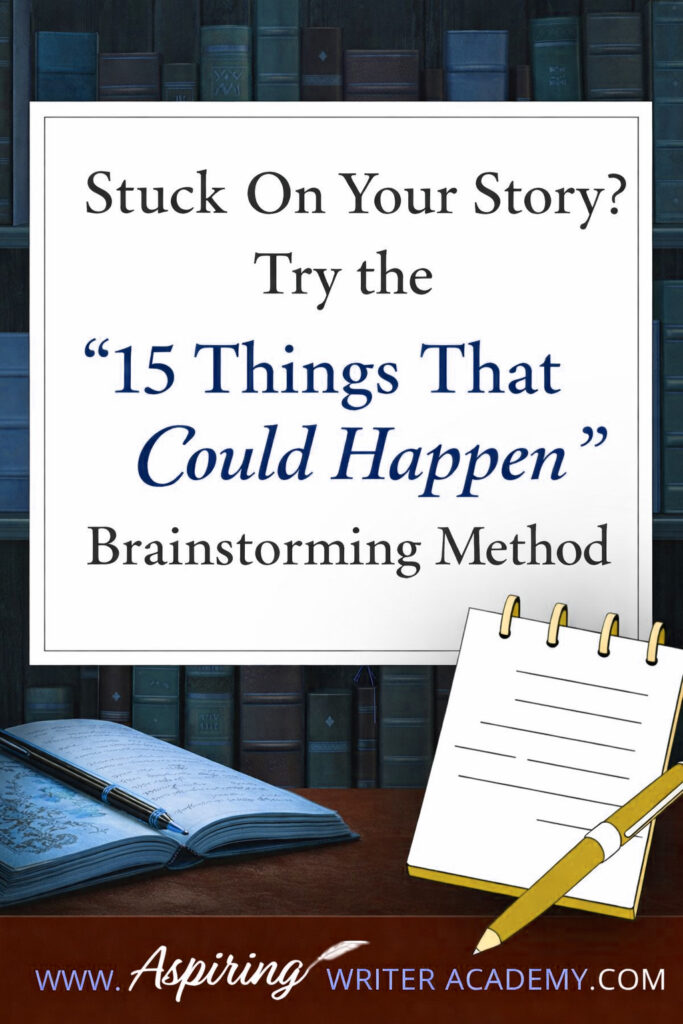 Writer’s block happens to every author. Learn the 15-idea brainstorming trick that helps fiction writers discover new plot possibilities and figure out what happens next in their story.