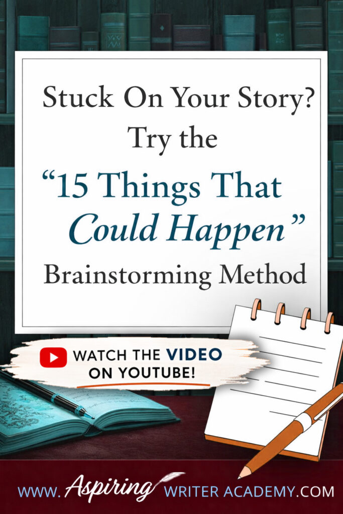Writer’s block happens to every author. Learn the 15-idea brainstorming trick that helps fiction writers discover new plot possibilities and figure out what happens next in their story.