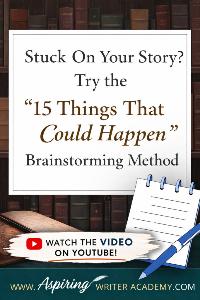Writer’s block happens to every author. Learn the 15-idea brainstorming trick that helps fiction writers discover new plot possibilities and figure out what happens next in their story.