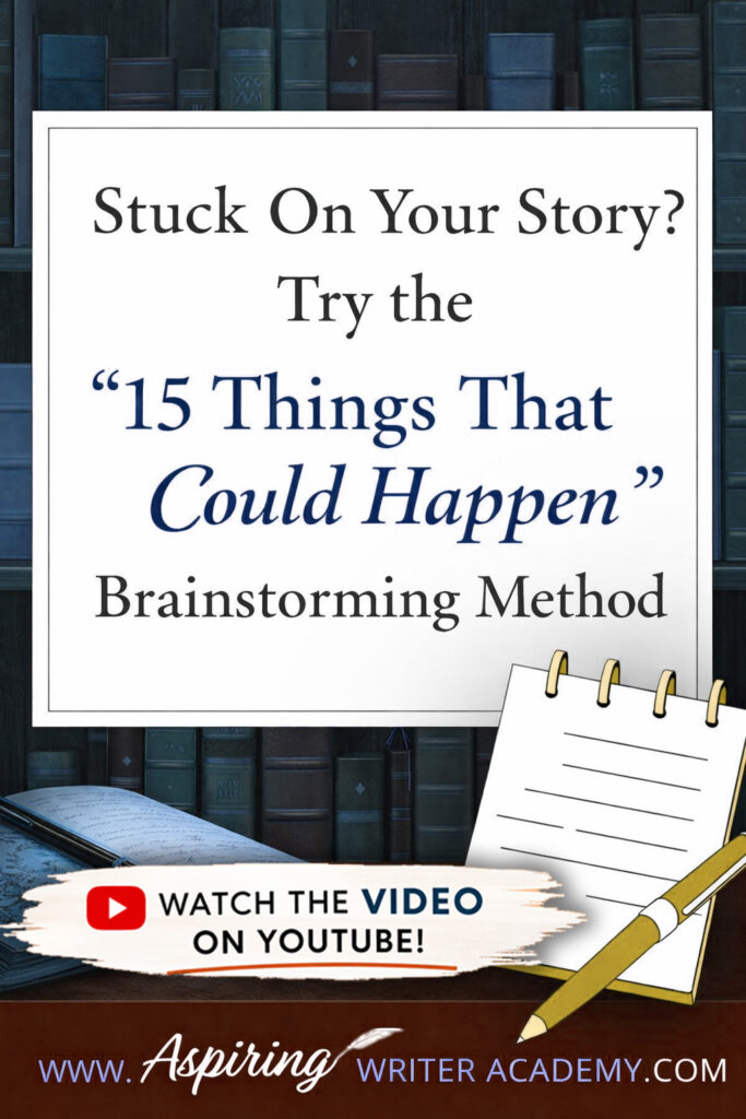 When you don’t know what happens next in your story, brainstorming can unlock new ideas. This 15-idea writing exercise helps fiction writers explore creative possibilities and find the best next step for their plot.