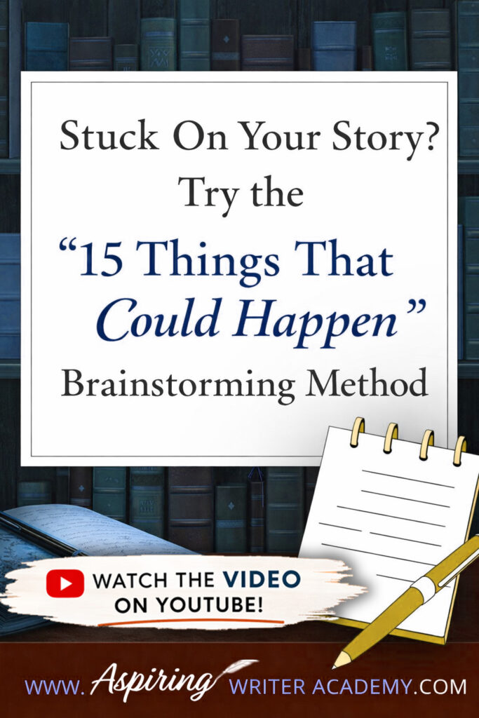 When you don’t know what happens next in your story, brainstorming can unlock new ideas. This 15-idea writing exercise helps fiction writers explore creative possibilities and find the best next step for their plot.